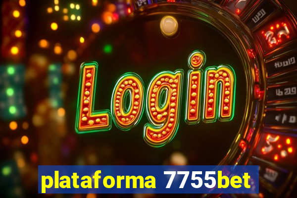 plataforma 7755bet