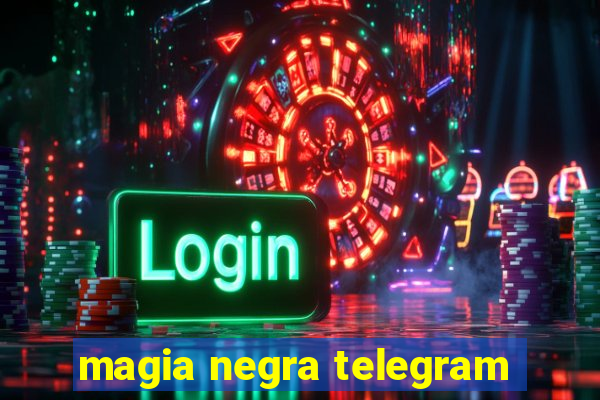 magia negra telegram