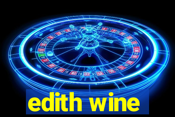 edith wine