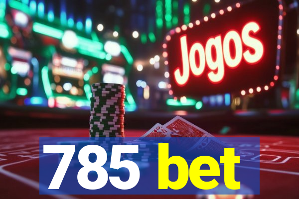 785 bet