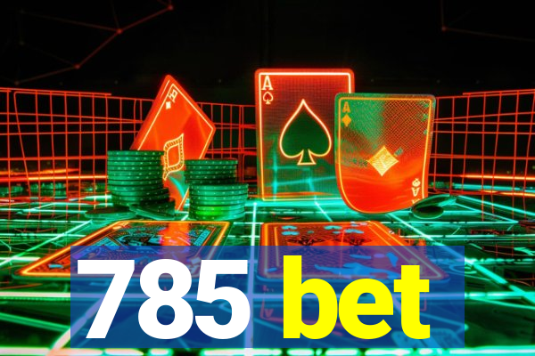 785 bet