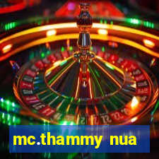 mc.thammy nua