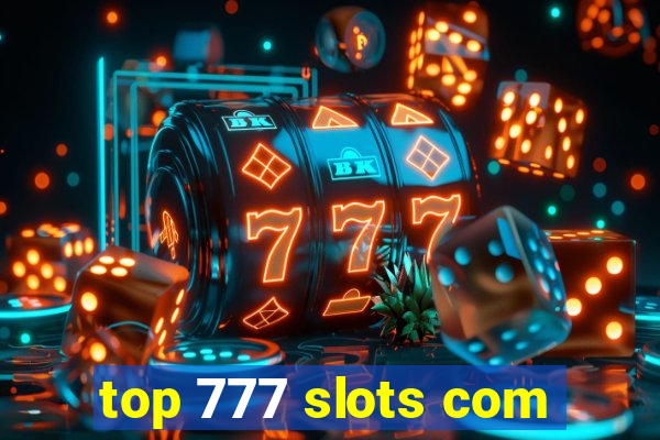 top 777 slots com