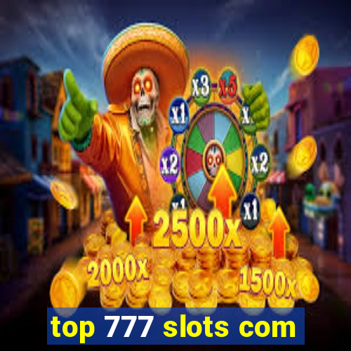 top 777 slots com