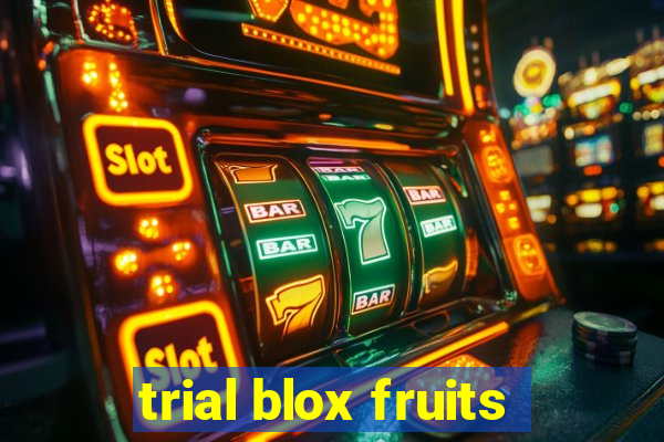 trial blox fruits