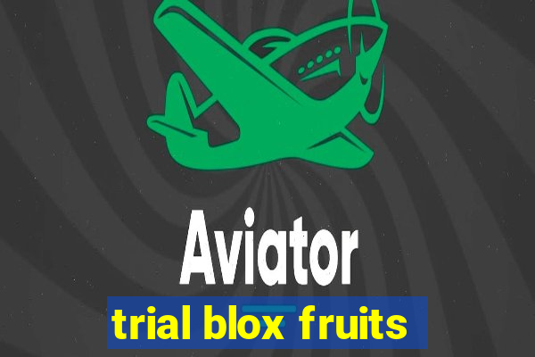 trial blox fruits