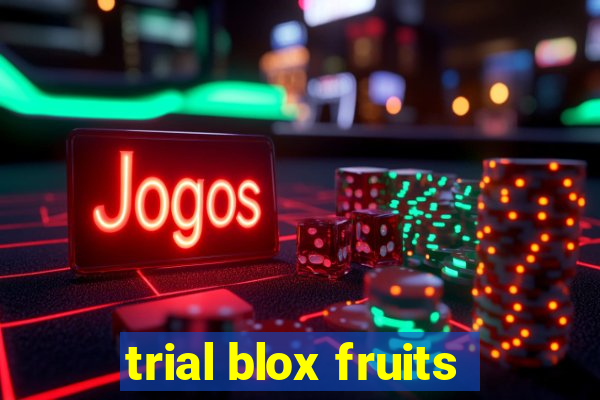 trial blox fruits