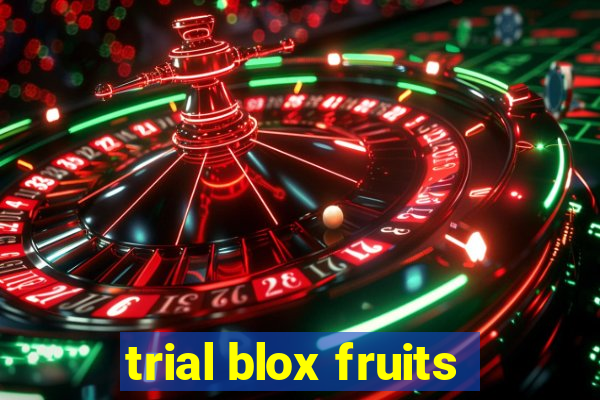 trial blox fruits