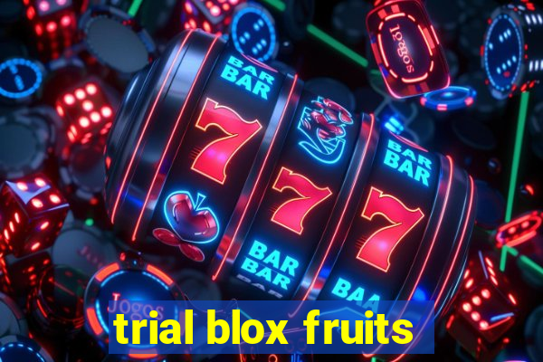 trial blox fruits