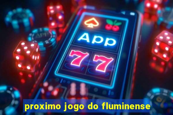 proximo jogo do fluminense