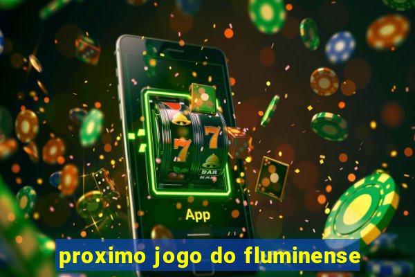 proximo jogo do fluminense