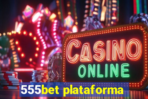 555bet plataforma