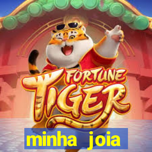 minha joia significado minha joia giria