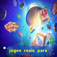 jogos reais para ganhar dinheiro