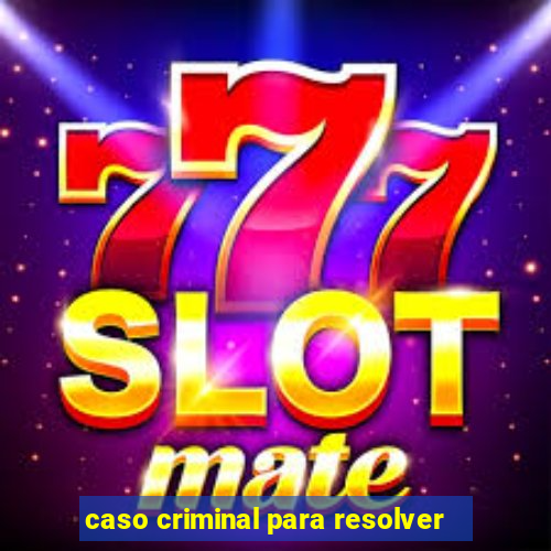 caso criminal para resolver