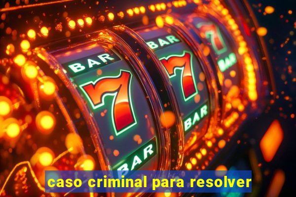 caso criminal para resolver