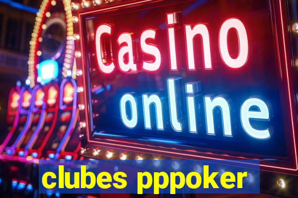 clubes pppoker