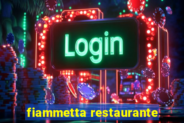 fiammetta restaurante