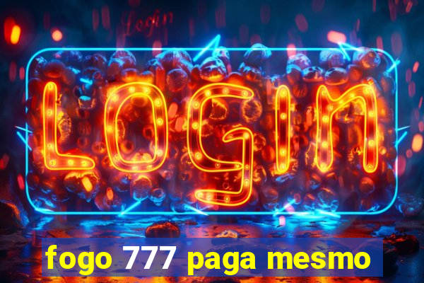 fogo 777 paga mesmo