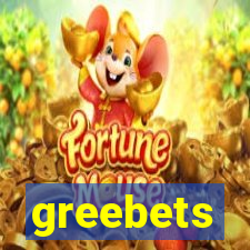 greebets