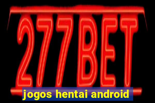 jogos hentai android