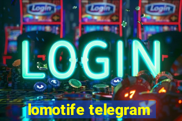 lomotife telegram