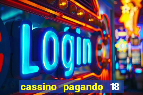 cassino pagando 18 reais no cadastro