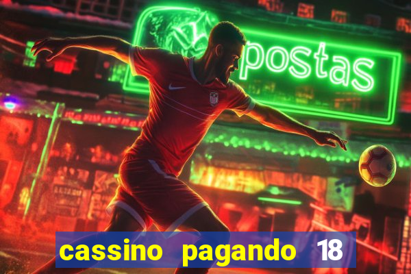 cassino pagando 18 reais no cadastro