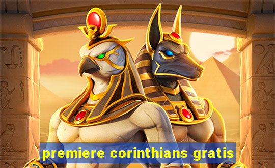 premiere corinthians gratis