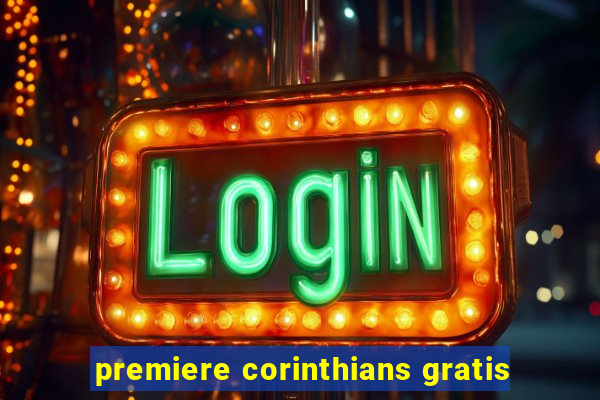 premiere corinthians gratis