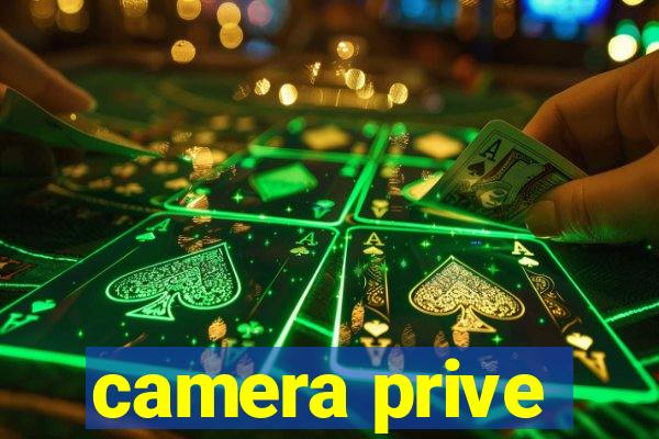 camera prive