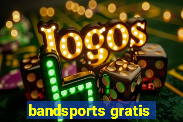 bandsports gratis