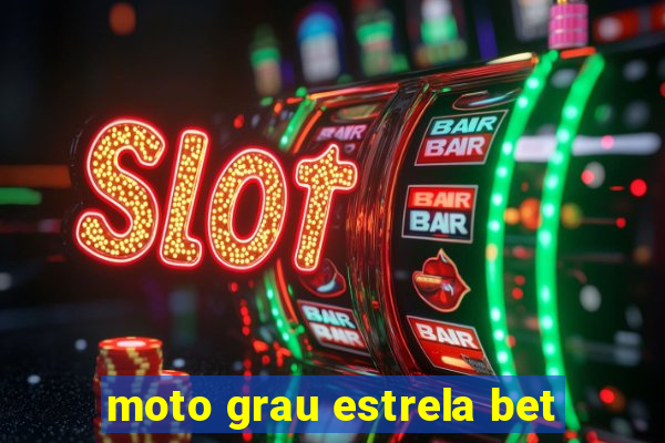 moto grau estrela bet