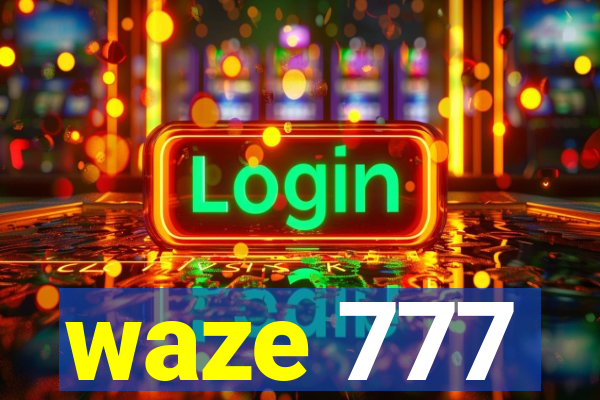 waze 777