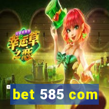 bet 585 com