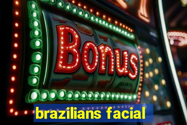 brazilians facial