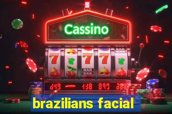 brazilians facial