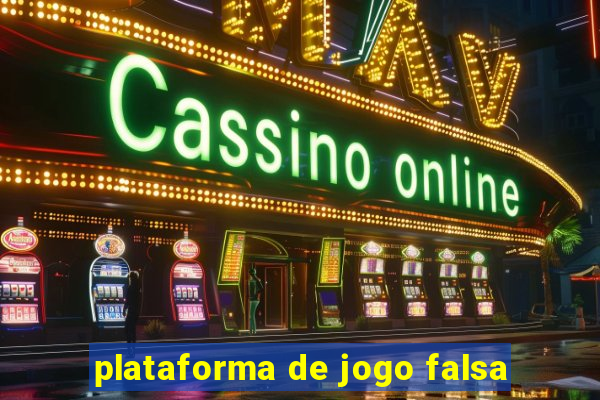 plataforma de jogo falsa