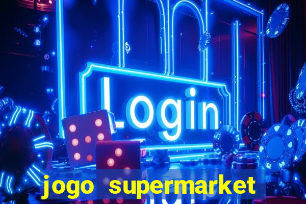 jogo supermarket spree demo