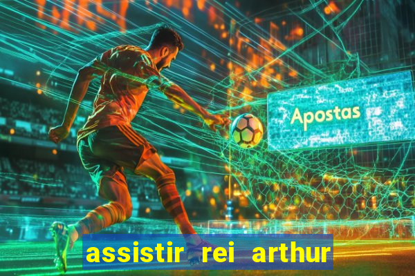 assistir rei arthur 2004 dublado