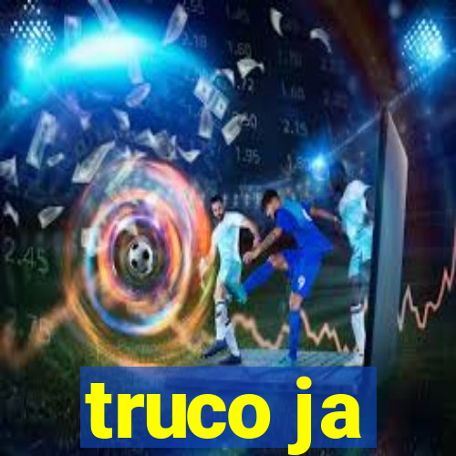 truco ja