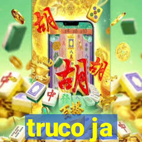 truco ja