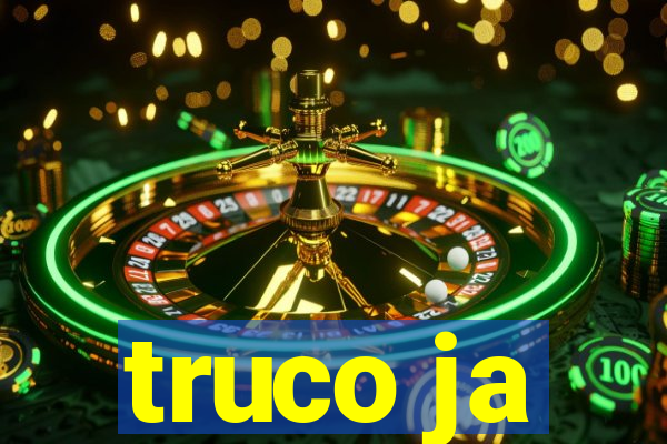 truco ja