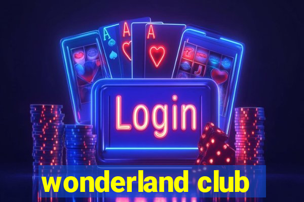 wonderland club