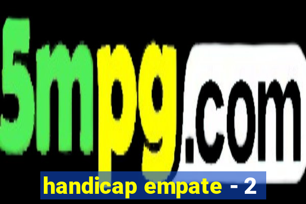 handicap empate - 2