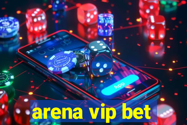 arena vip bet