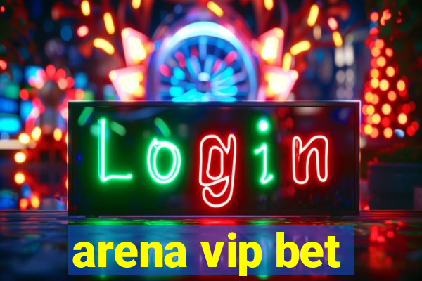 arena vip bet