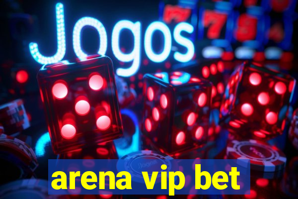 arena vip bet