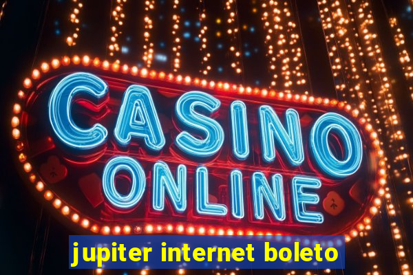 jupiter internet boleto