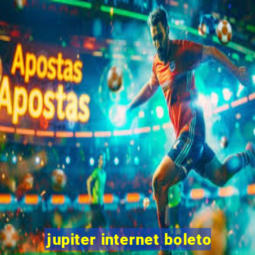 jupiter internet boleto